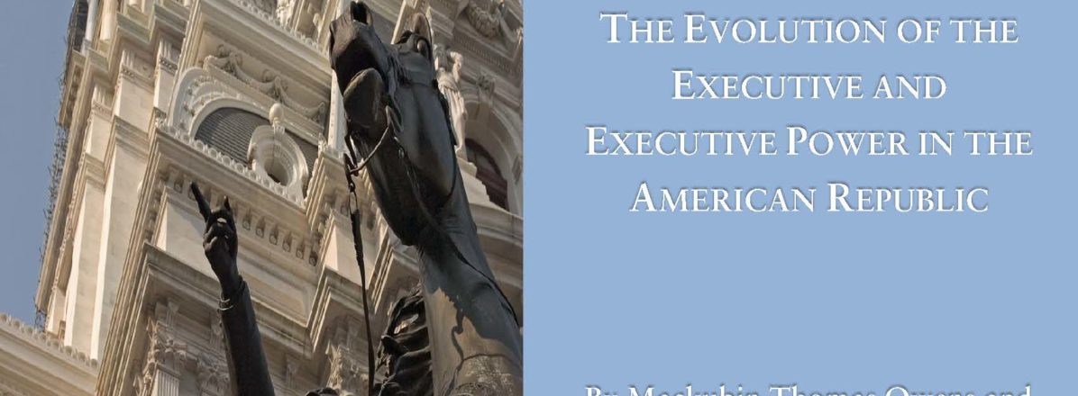 The Evolution of the Executive and Executive Power in the American Republic