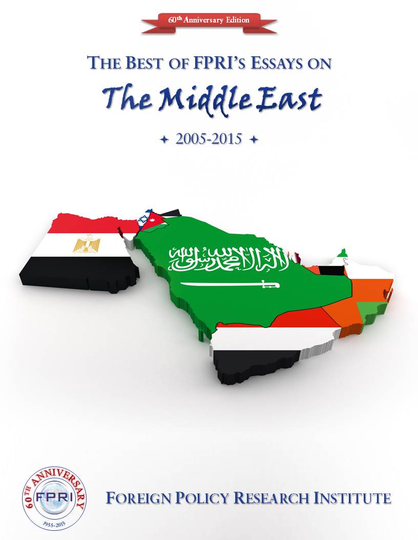 The Best of FPRI’s Essays on the Middle East, 2005-2015