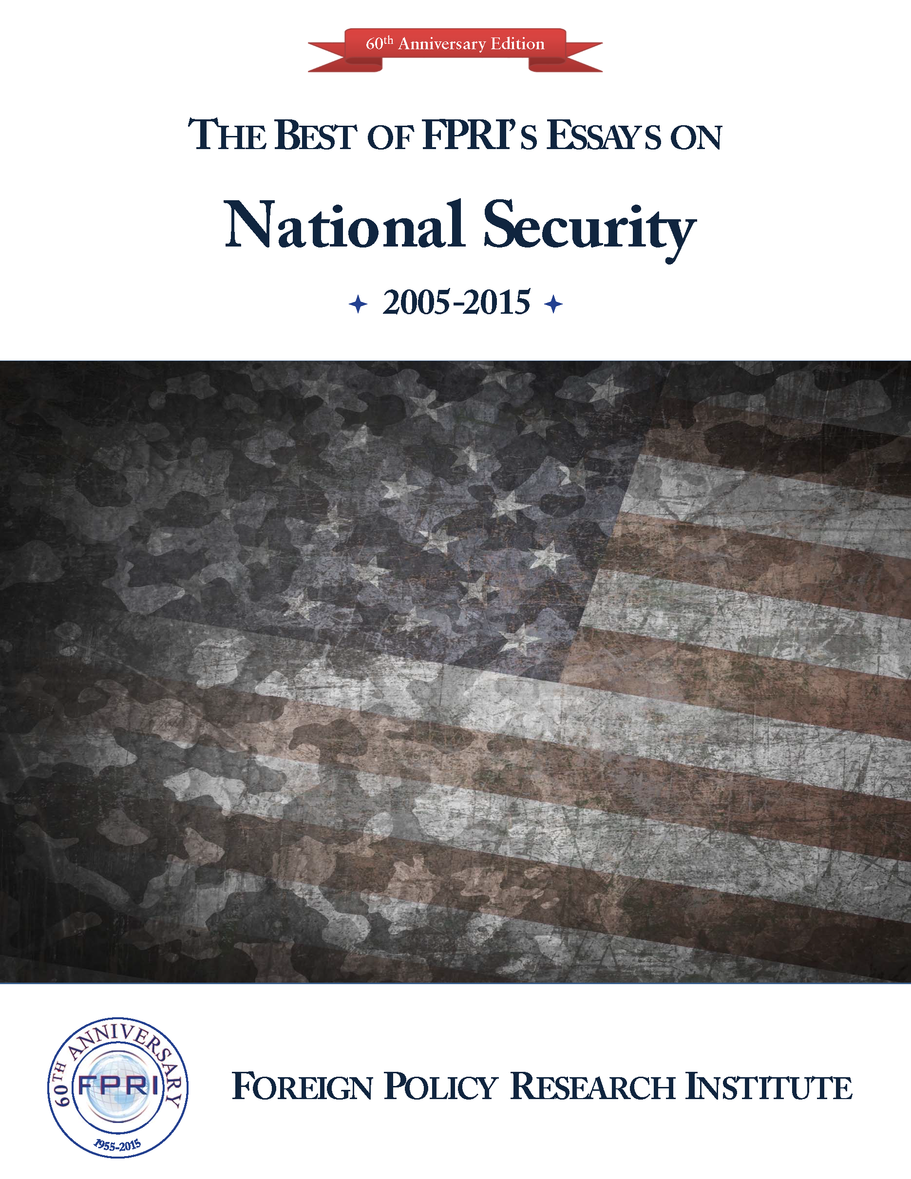 The Best of FPRI’s Essays on National Security, 2005-2015