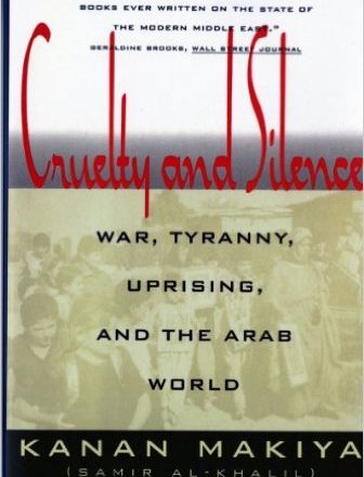 Cruelty and Silence: War, Tyranny, Uprising, and the Arab World