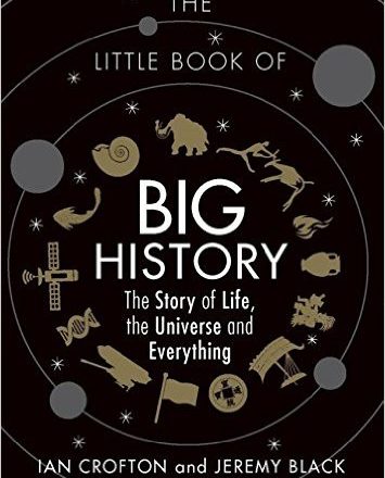 The Little Book of Big History: The Story of Life, the Universe and Everything