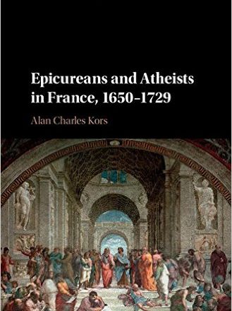 Epicureans and Atheists in France, 1650-1729