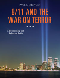 9/11 and the War on Terror: A Documentary and Reference Guide: A Documentary and Reference Guide (Documentary and Reference Guides)