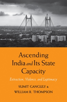 Ascending India and Its State Capacity: Extraction, Violence, and Legitimacy