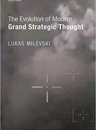 The Evolution of Modern Grand Strategic Thought