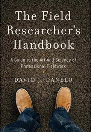 The Field Researcher’s Handbook: A Guide to the Art and Science of Professional Fieldwork