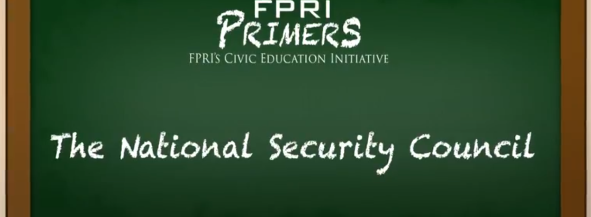 The National Security Council: An FPRI Primer