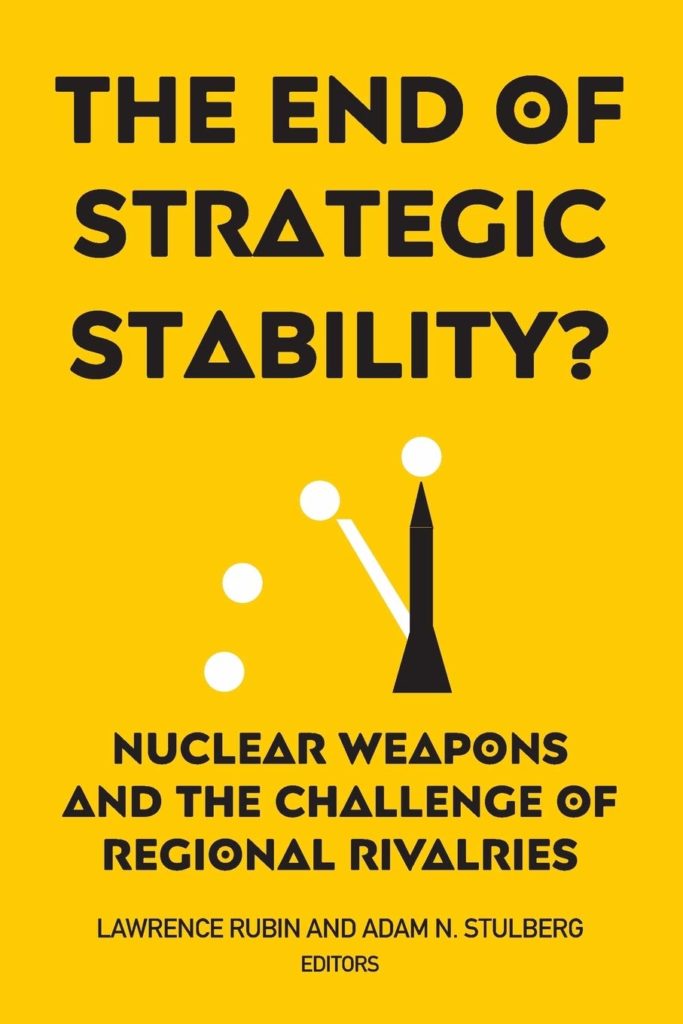Cover image for book, "The End of Strategic Stability? Nuclear Weapons and the Challenge of Regional Rivalries"