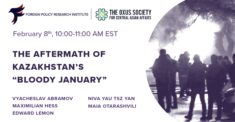 The Aftermath of Kazakhstan’s “Bloody January” - FPRI Events